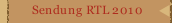 Sendung RTL 2010 